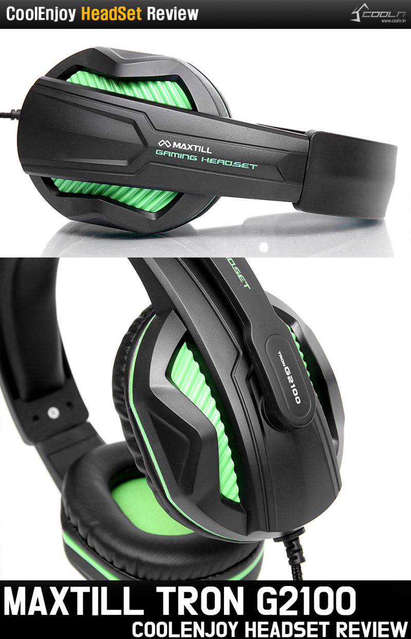 보급형 헤드셋~MAXTILL TRON G2100 리뷰 > 공식리뷰 | 쿨엔조이